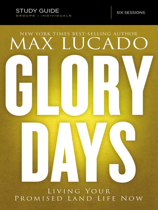 Title details for Glory Days Bible Study Guide by Max Lucado - Wait list